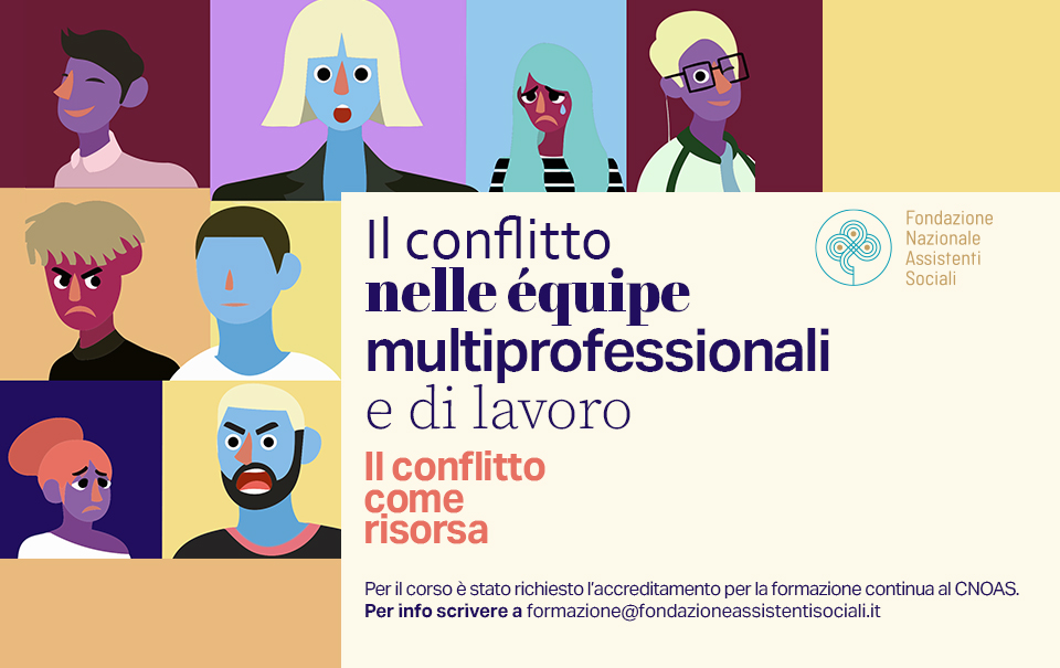 Il conflitto nelle équipe multiprofessionali e di lavoro. Il conflitto come risorsa: formazione e analisi esperienziale